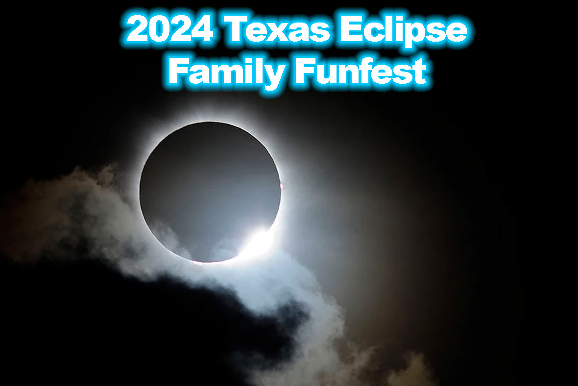 2024 Texas Eclipse Family Funfest Annouced! Happy Times Events